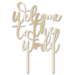 Cake Topper - Welcome to the world Cake Topper - Welcome to the world