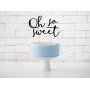 Cake Topper - Oh So Sweet - Svart